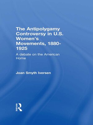 cover image of The Antipolygamy Controversy in U.S. Women's Movements, 1880-1925